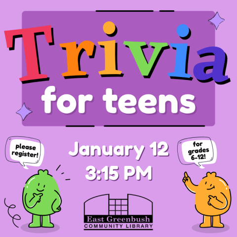 Trivia for Teens (Grades 6-12) Mon., 1/12 at 3:15 p.m., register.