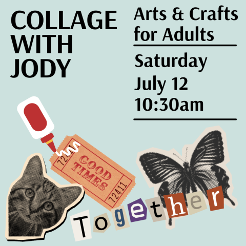 Collage with Jody Sat. 7/12 at 10:30 a.m., register