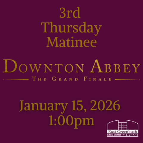 3rd Thursday Movie-Downton Abbey: the Grand Finale Thu., 1/15 at 1 p.m., register